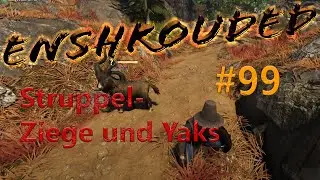 Enshrouded 🏰🍄🌫️⚔️#99 [Let's Play] - Yakse und Struppelziegen z&auml;hmen - [Gameplay] Deutsch