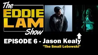 Irish Rocker and Open Mic Host (Jason The Small Lebowski) | Eddie Lam Show Ep. 6