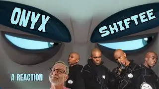 ONYX  -  Shiftee - A Reaction