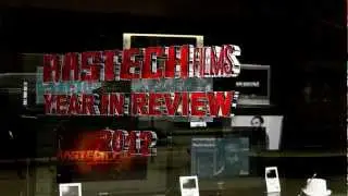 RASTECH FILMS - YEAR IN REVIEW - 2012