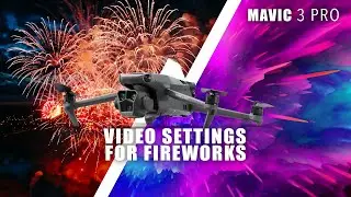 Настройки видео при слабом освещении для Mavic 3 Pro для Fireworks 1x и 3x