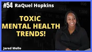 3 Toxic Mental Health Trends with RaQuel Hopkins Capacity Expert