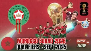 Morocco National Team Squad for FIFA World Cup 2026 Qualifiers | September 2025 Update 🇲🇦⚽