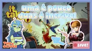 🔴 [V-TUBER BR] UMA é POUCO, DUAS é INCRÍVEL. Pt. 2! [IT TAKES TWO]