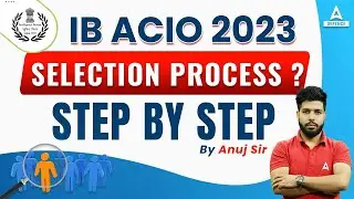 IB ACIO 2023 Selection Process | IB ACIO Selection Process Step By Step | IB Selection Process 2023