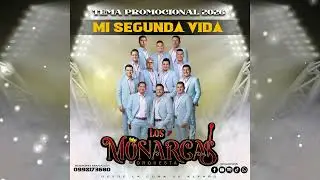 MI SEGUNDA VIDA - LOS MONARCAS ORQUESTA 