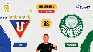 LDU (EQU) x Palmeiras | AO VIVO | Copa Libertadores 2025 | R&aacute;dio Craque Neto