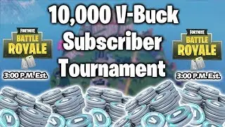 *LIVE* 10,000 V-Bucks Fortnite Subscribers Tournament - ENTER NOW
