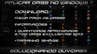 [Tutorial] Alterar ORB do Windows 7 + Pack de ORBS Do TheMatheus258 (Solucionando D&uacute;vidas) ᴴᴰ
