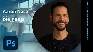 Photo Retouching and Compositing with Aaron Nace from Phlearn - 2 of 2 | Adobe Creative Cloud