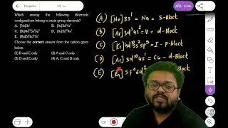 Which among the following electronic configurations belong to main group elements?