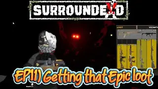 Surroundead EP11 Getting the Epic loot!