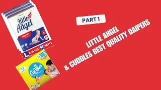 Little angel daipers & cuddles comperision best quality diapers #littelangel#cuddles #sarjil