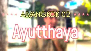 ALVANGKOK VLOG 02 - Viaje bonito, barato e interesante en Ayutthaya.  🪷🕉️