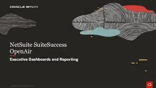 NetSuite SuiteSuccess: OpenAir Executive Dashboards and Reporting