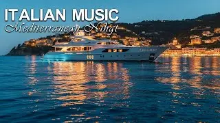 🌌 Mediterranean Millionaire Night | Italian Luxury Lounge Music for an Irresistible Midnight