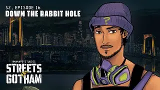 Down the Rabbit Hole | Streets of Gotham S2, Ep 16 | Gotham City Blades in the Dark Actual Play