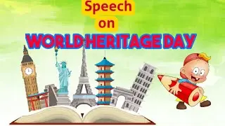 Speech on World Heritage Day I Essay on Heritage Day |Heritage Day Lines | 18 April | Heritage Sites