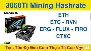 3060Ti Mining Hashrate ETH, ETC, RVN, ERG, FLUX, FIRO, CTXC - Gigabyte 3060Ti EAGLE Vram Samsung