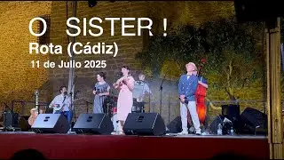 🎷 O Sister! en Rota: Jazz con alma y mensaje | Concierto en vivo 11/07/2025