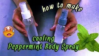 HOW TO MAKE COOLING PEPPERMINT BODY SPRAY | EASY BODY SPRAY DIY 🌿