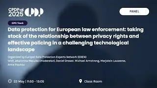 CPDP.ai 2025 - Data protection for European law enforcement  taking stock...
