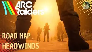 ARC RAIDERS - ROAD MAP : HEADWINDS #arcraiders