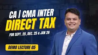 CA Inter Direct Tax Lecture 5 | Full Regular Course for Sept 25 & Jan 26 | CA Vijay Sarda