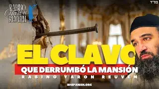 PARASHA SHOFTIM -  EL CLAVO QUE DERRUMBÓ LA MANSIÓN