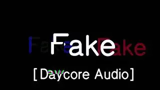 Fake Meme [DAYCORE AUDIO]