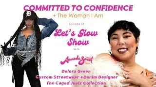 Committed to Confidence: The Woman I am | Let's Glow with Amanda Sweet + @TheCEOof_Confidence