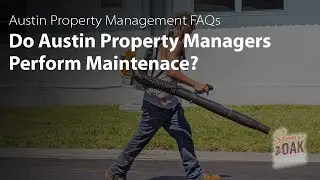 How Do Austin Property Managers Handle Maintenance? | Austin Property Management FAQs