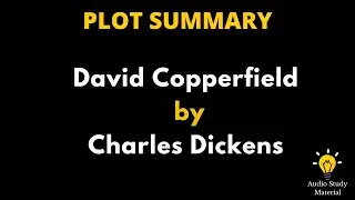 Short Summary Of David Copperfield By Charles Dickens. - David Copperfield By Charles Dickens