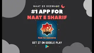 Naat Ke Deewane Android App - Listen Naat E Sharif Online