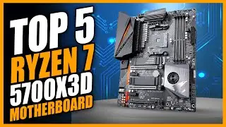 Top 5 Best Motherboard for Ryzen 7 5700X3D - Best Gaming Motherboard 2025