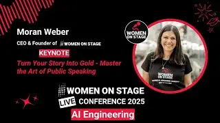 AI Engineering 2025 KEYNOTE Turn Your Story Into Gold-Master the Art of Public Speaking- Moran Weber
