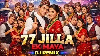 # new &ndash;77 Jilla, Ek-Maya2025- (Extended Version)&rdquo;#dj #music #song #nepali #remix #karnali #