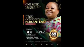 Part 2- MADAM CONSTANCE KORANTENE - One Week Celebration - Accra, Ghana 🇬🇭