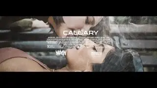 Calgary | WALWIN (Cinematic Music Video)