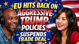 Ep #49 EU hits back on aggressive Trump policies - suspends trade deal with USA #latestnews #trade 