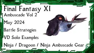 FFXI - Ambuscade Vol Two May 2024 Battle Strategies and Examples