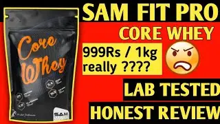Sam Fit Pro Core Whey Review And Lab Report || Insane Fitness