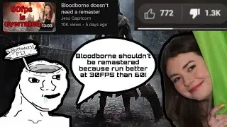 «Bloodborne НЕ НУЖЕН ремастер!» ХУДШИЙ аргумент о 30 кадрах в секунду, который я когда-либо видел