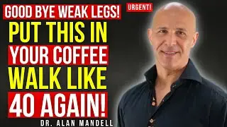 SENIORS: Add This One Thing To Your Morning Coffee To Rebuild Muscle After 60 | Dr. Alan Mandell