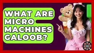 What Are Micro Machines Galoob? - Collectible Dolls and Toys