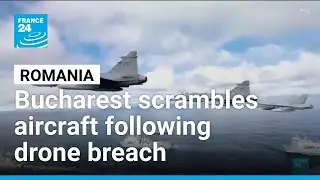 Romania scrambles fighter jets after drone breaches air space &bull; FRANCE 24 English