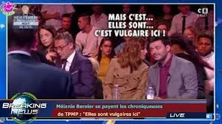 M&eacute;lanie Bernier se payent les chroniqueuses  de TPMP : 