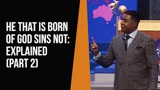 He That Is Born of God Sins Not: Explained (Part 2)