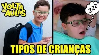 Tipos de Crianças - VOLTA AS AULAS