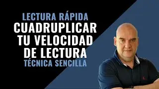 La T&eacute;cnica de Lectura R&aacute;pida para Cuadruplicar tu Velocidad - Des. Personal - N.C. Kurt